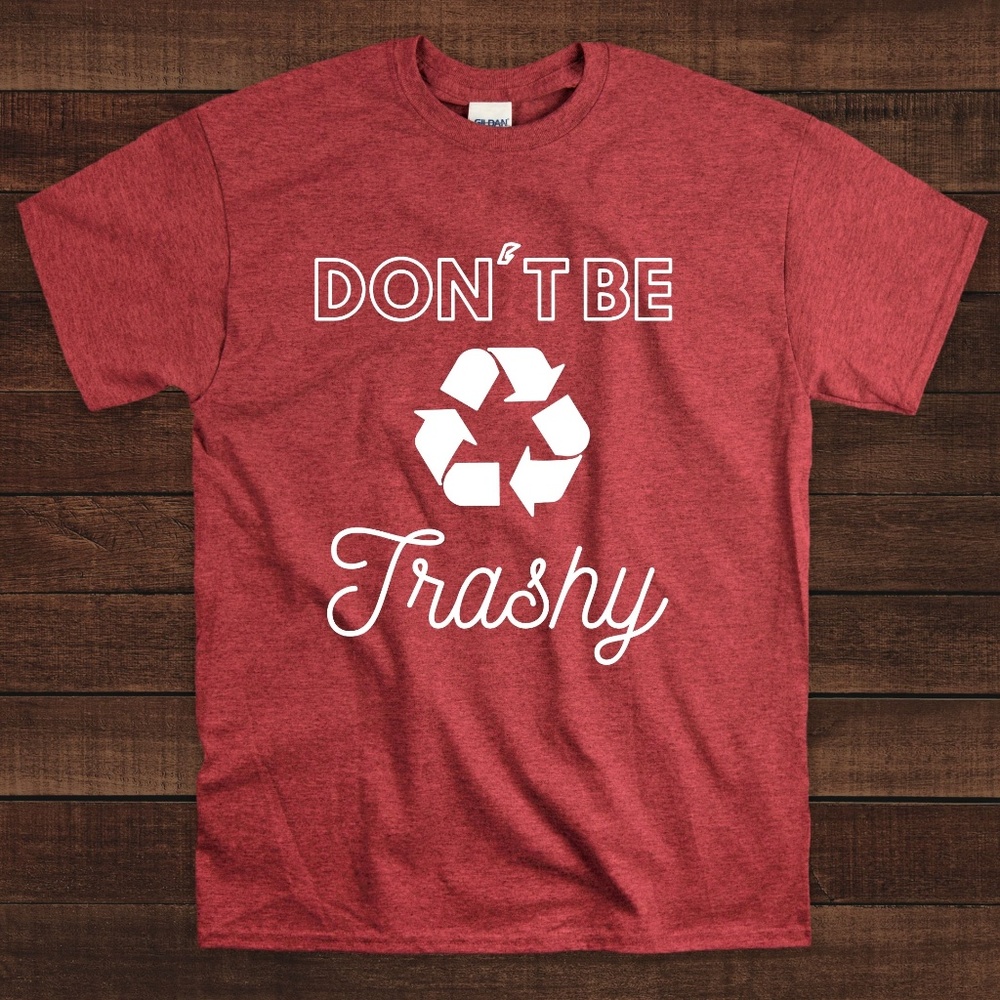 Don't Be Trashy T Shirt Heather Red Unisex Relaxed